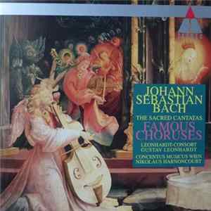 Johann Sebastian Bach, Nikolaus Harnoncourt, Gustav Leonhardt - The Sacred Cantatas - Famous Choruses FLAC