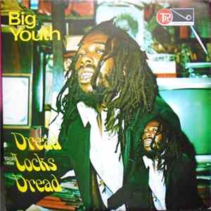Big Youth - Dread Locks Dread FLAC