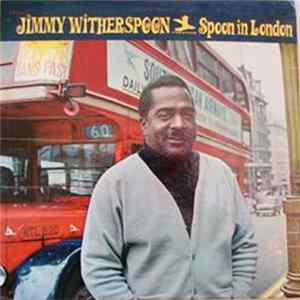 Jimmy Witherspoon - Spoon In London FLAC