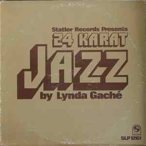 Lynda Gache - 24 Karat Jazz FLAC