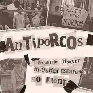 Antiporcos - Enquanto Houver Injustiça Estaremos No Front FLAC