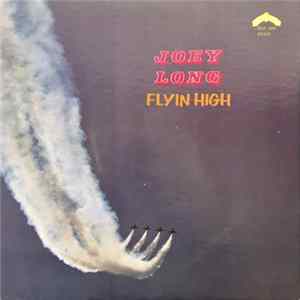 Joey Long - Flyin High FLAC