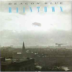 Deacon Blue - Raintown FLAC