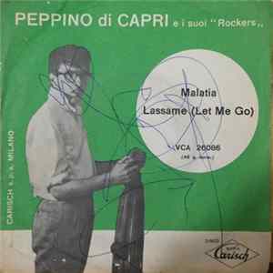 Peppino Di Capri E I Suoi "Rockers" - Malatia / Lassame (Let Me Go) FLAC