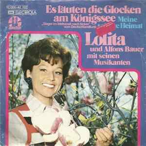 Lolita Und Alfons Bauer Mit Seinen Musikanten - Es Läuten Die Glocken Am Königssee FLAC