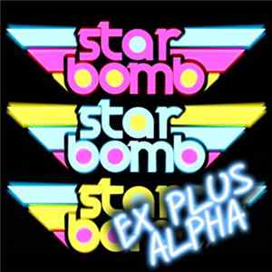 Starbomb - Starbomb Ex Plus Alpha FLAC