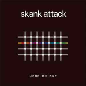 Skank Attack - Here_On_Out FLAC