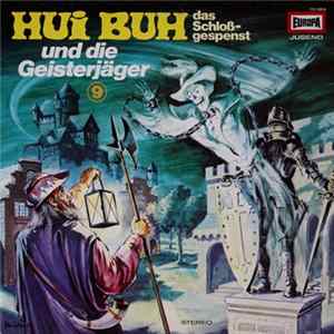Eberhard Alexander-Burgh / Hans Clarin - Hui Buh, Das Schloßgespenst 9 - Und Die Geisterjäger FLAC