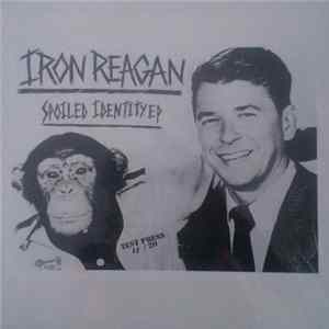 Iron Reagan - Spoiled Identity FLAC