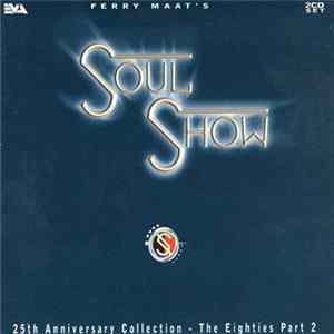 Various - Ferry Maat's Soulshow - 25th Anniversary Collection - The Eighties Part 2 FLAC