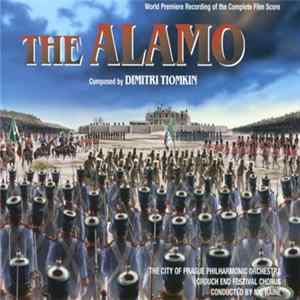 Dimitri Tiomkin / Nic Raine / The City Of Prague Philharmonic Orchestra / Crouch End Festival Chorus - The Alamo (World Premiere Recording Of The Complete Film Score) FLAC