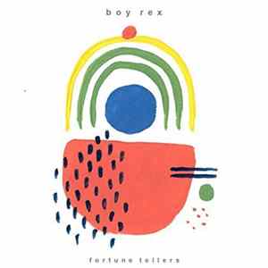 Boy Rex - Fortune Tellers FLAC