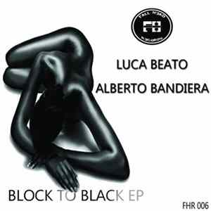 Luca Beato & Alberto Bandiera - Block To Black EP FLAC