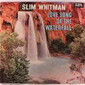 Slim Whitman - Love Song Of The Waterfall FLAC