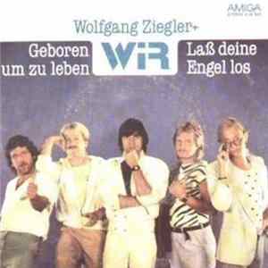 Wolfgang Ziegler + Wir - Geboren Um Zu Leben / Laß Deine Engel Los FLAC