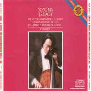 J.S. Bach, Yo-Yo Ma - The Six Unaccompanied Cello Suites = 6 Suiten Für Violoncello = Les 6 Suites Pour Violoncelle Seul (Complete) FLAC