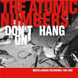 The Atomic Numbers - Don't Hang On FLAC