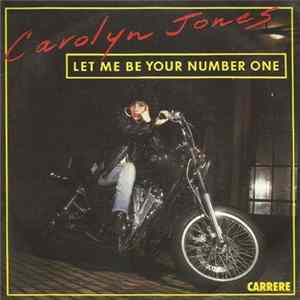 Carolyn Jones - Let Me Be Your Number One FLAC