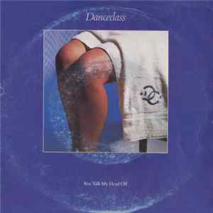 Danceclass - You Talk My Head Off FLAC