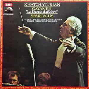 Khatchaturian – The London Symphony Orchestra - Gayaneh ‟La Danse Du Sabre” / Spartacus (Dirige Par Le Compositeur) FLAC