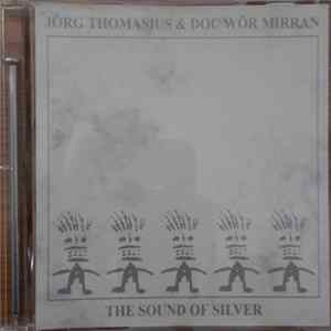 Jörg Thomasius & Doc Wör Mirran - The Sound Of Silver FLAC