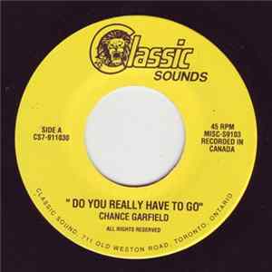Chance Garfield - Do You Really Have To Go / Go On & Cry FLAC
