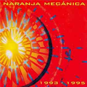 Naranja Mecánica - 1993 - 1995 FLAC
