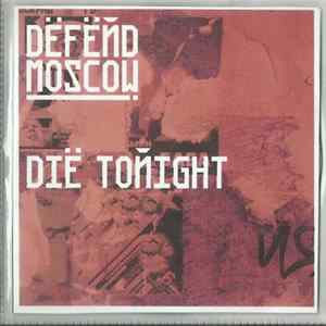 Defend Moscow - Die Tonight FLAC