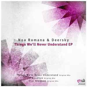 Noa Romana & Deersky - Things We'll Never Understand EP FLAC