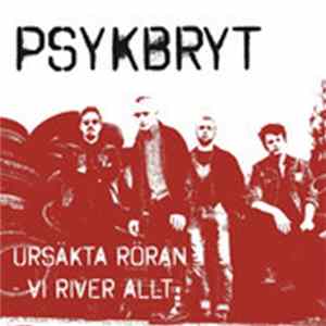Psykbryt - Ursäkta Röran - Vi River Allt FLAC