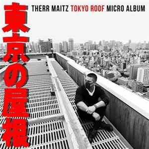 Therr Maitz - Tokio Roof FLAC