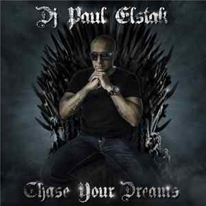 DJ Paul Elstak - Chase Your Dreams FLAC