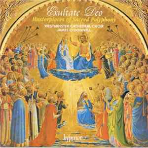 Westminster Cathedral Choir, James O'Donnell - Exultate Deo (Masterpieces Of Sacred Polyphony) FLAC