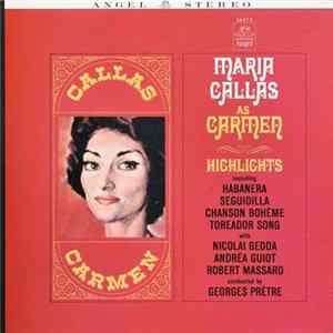 Bizet - Maria Callas With Nicolai Gedda, Andréa Guiot, Robert Massard Conducted By Georges Prêtre - Maria Callas As Carmen - Highlights FLAC
