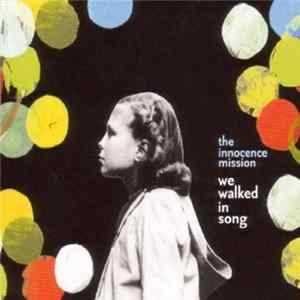 The Innocence Mission - We Walked In Song FLAC
