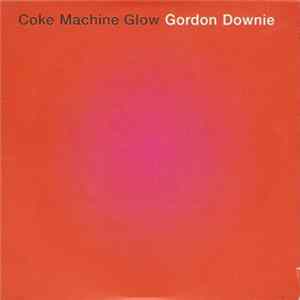Gordon Downie - Coke Machine Glow FLAC