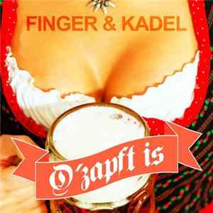 Finger & Kadel - O'zapft Is FLAC