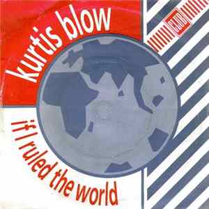 Kurtis Blow - If I Ruled The World FLAC