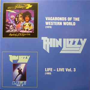 Thin Lizzy - Vagabonds Of The Western World / Life - Live Vol.3 FLAC