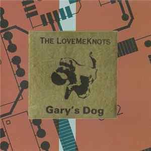The LoveMeKnots - Gary's Dog FLAC