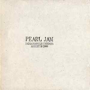 Pearl Jam - Indianapolis, Indiana - August 18, 2000 FLAC