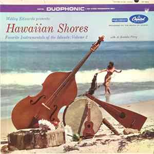 Webley Edwards Presents The Hawaii Calls Orchestra And Chorus With Al Kealoha Perry - Hawaiian Shores, Favorite Instrumentals Of The Islands: Volume II FLAC
