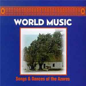 Various - World Music: Songs & Dances Of The Azores FLAC