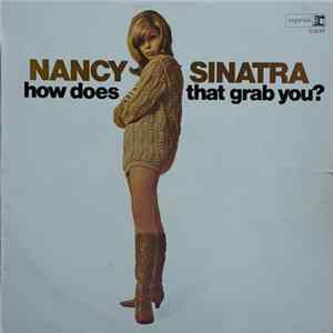 Nancy Sinatra - How Does That Grab You? FLAC