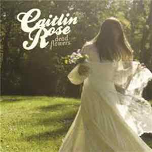 Caitlin Rose - Dead Flowers FLAC