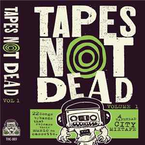 Various - Tapes Not Dead Volume 1 (A Tapehead City Mixtape) FLAC