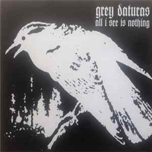 Grey Daturas - All I See Is Nothing FLAC