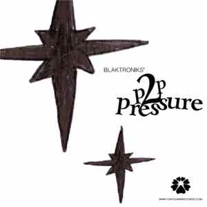 Blaktroniks - P2P Pressure E. P. FLAC