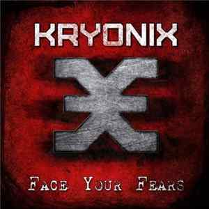Kryonix - Face Your Fears FLAC