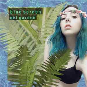 Blue Screen - Net Garden FLAC